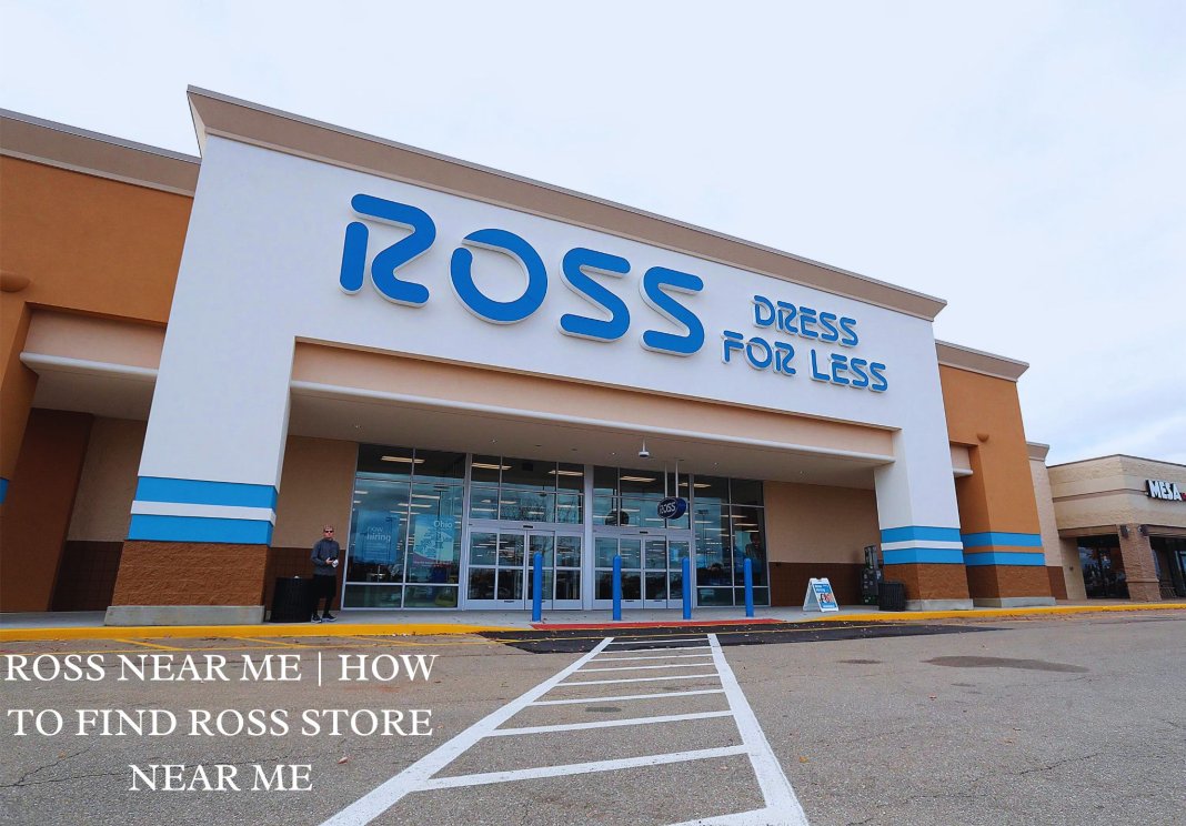 Ross Near Me | How to Find Ross Store Near me