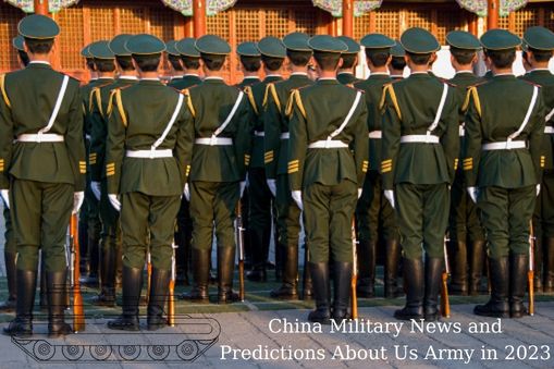 China Military News and Predictions About Us Army in 2023
