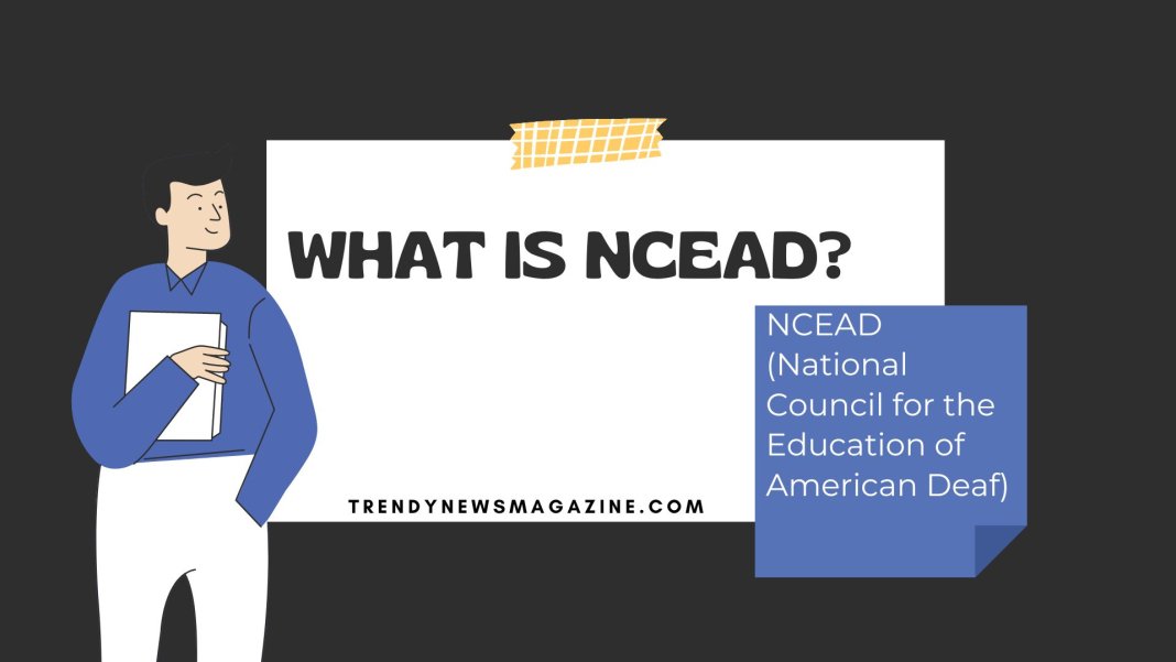 NCEAD (National Council for the Education of American Deaf) Role and Availability in Different US States