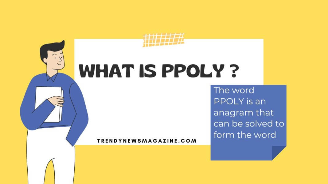 The word PPOLY is an anagram that can be solved to form the word