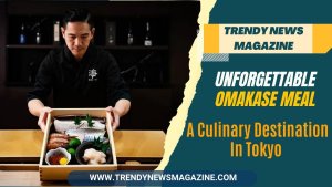 An Unforgettable Omakase Meal