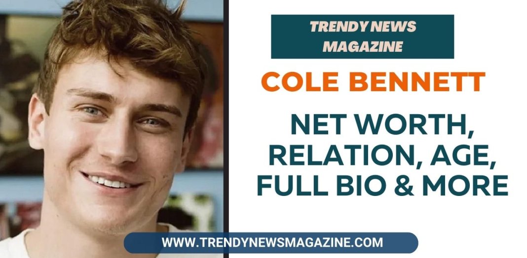 Cole Bennett Net Worth, Relation, Age, Full Bio 2023