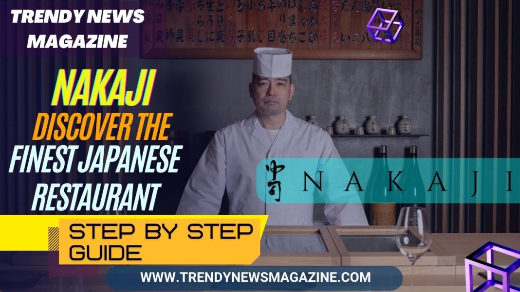 Discover the Finest Japanese Cuisine at Nakaji