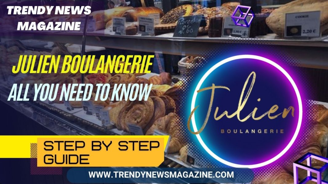 Julien Boulangerie Review All You Need to Know