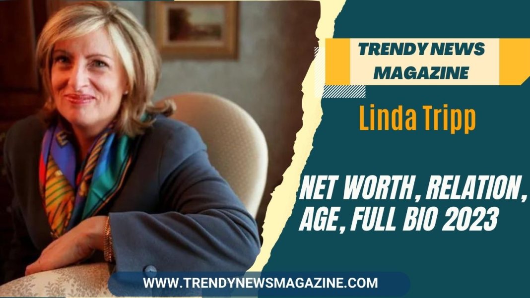 Linda Tripp Net Worth, Relation, Age, Full Bio 2023