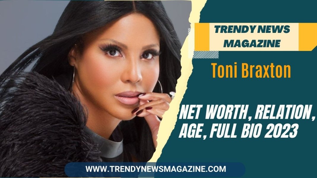 Toni Braxton Net Worth, Relation, Age, Full Bio 2023