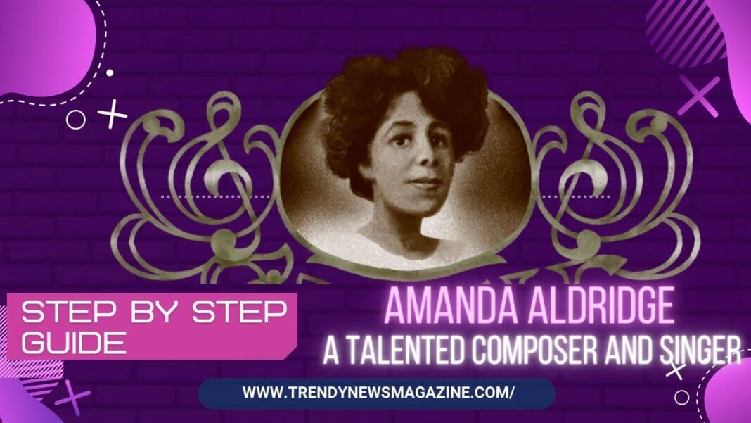 Amanda Aldridge_ A Talented Composer and Singer
