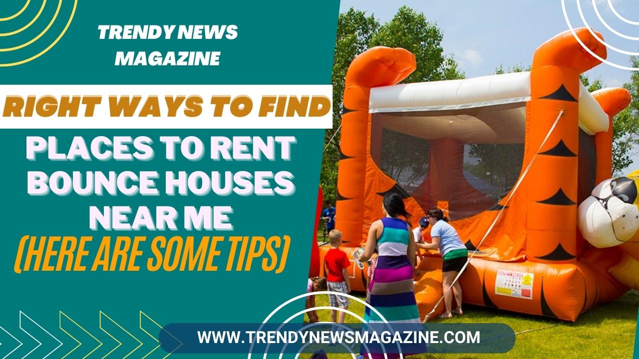 Bounce House Rental _ Right Ways to Find Places to Rent Bounce Houses Near Me
