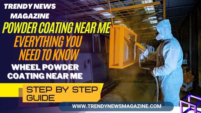 Powder Coating Near Me_ Everything You Need to Know