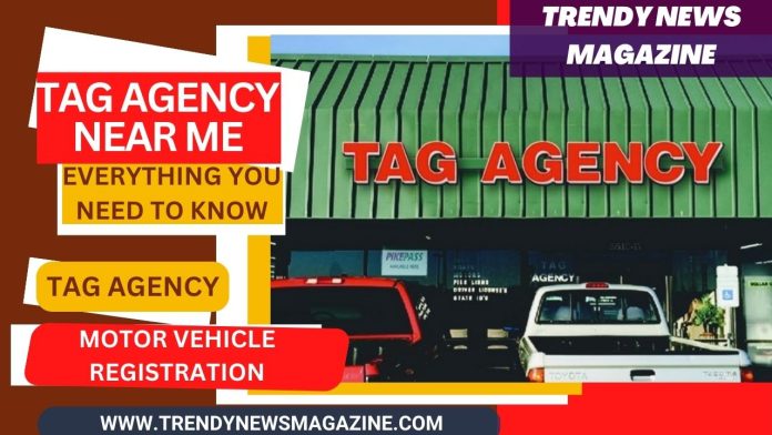 Tag Agency Near Me_ Everything You Need to Know